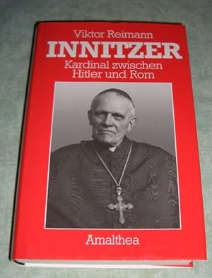 Seller image for Innitzer. Kardinal zwischen Hitler u. Rom. for sale by Antiquariat  Lwenstein