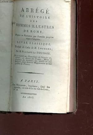 Image du vendeur pour ABREGE DE L'HISTOIRE DES HOMMES ILLUSTRES DE ROME - depuis sa fondation par romulus jusqu'au regne d'Augsute / LIVRE CLASSIQUE. mis en vente par Le-Livre