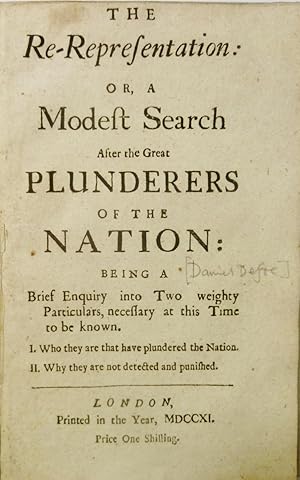 The Re-Representation: or, A Modest Search after the Great Plunderers of the Nation: Being a Brie...