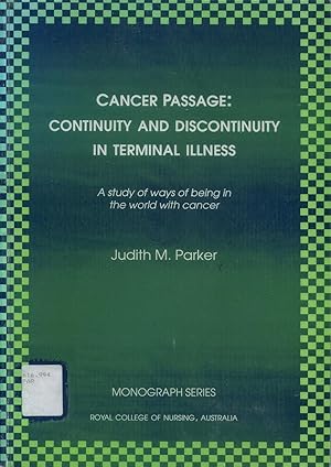 Cancer passage : continuity and discontinuity in terminal illness : a study of ways of being in t...