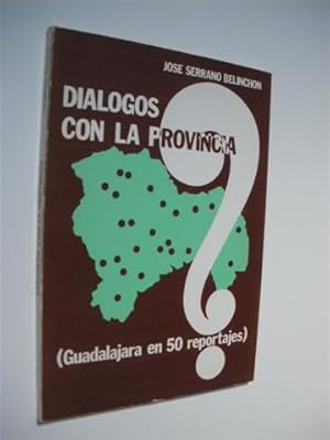 Imagen del vendedor de DIALOGOS CON LA PROVINCIA. GUADALAJARA EN 50 REPORTAJES a la venta por LIBRERIA TORMOS