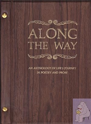 Seller image for Along The Way: An Anthology of Life's Journey in Poetry and Prose for sale by Riverhorse Books