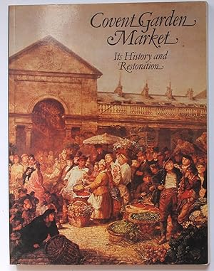 Covent Garden Market: Its History and Restoration