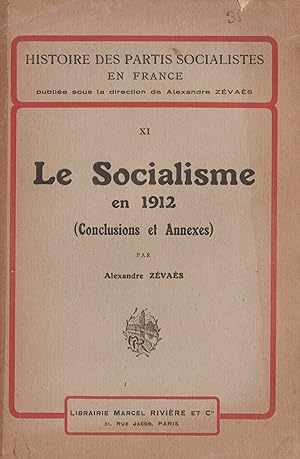 Le Socialisme en 1912 (Conclusions et annexes). Histoire des Partis Socialistes en France - 11