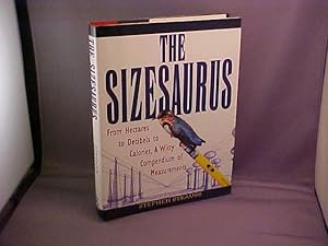 Bild des Verkufers fr The Sizesaurus: From Hectares to Decibels to Calories, a Witty Compendium of Measurements zum Verkauf von Gene The Book Peddler