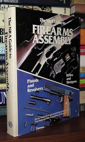 Seller image for THE NRA GUIDE TO FIREARMS ASSEMBLY The NRA Guide to Pistols and Revolvers & Rifles and Shotguns for sale by Rare Book Cellar