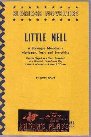 Little Nell: A Burlesque Melodrama Mortgage, Tears and Everything