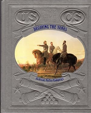Immagine del venditore per The Civil War: Decoying the Yanks: Jackson's Valley Campaign venduto da Dorley House Books, Inc.