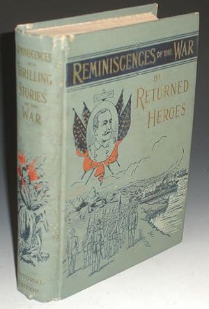 Reminiscences and Thrilling Stories of the War By Returned Heroes