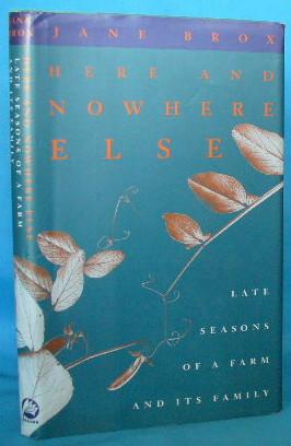 Here and Nowhere Else: Late Seasons of a Farm and Its Family