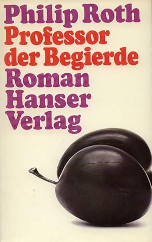 Bild des Verkufers fr Professor der Begierde . Roman . zum Verkauf von Versandantiquariat Boller