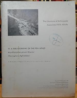 Image du vendeur pour The Literature of Arthropods Associated with Alfalfa: III. A Bibliography of the Pea Aphid, Acyrthosiphon pisum (Harris) (Homoptera:Aphididae) mis en vente par Stephen Peterson, Bookseller