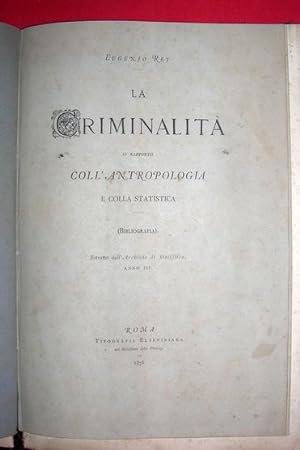 Criminalità in rapporto collAntropologia e colla Statistica. (E altri 5 opuscoli dello stesso au...