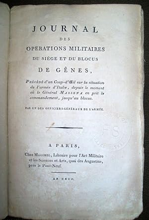 Journal des Opérations Militaires du Siége et du Blocus de Gênes, Précédé d'un Coup-d'OEil sur la...