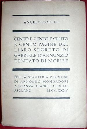 Cento e cento e cento e cento pagine del libro segreto di Gabriele DAnnunzio tentato di morire.