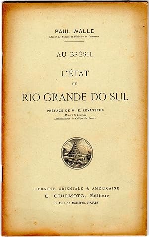 Au Brésil: L'état de Rio Grande do Sul. Préface de M. E. Levasseur