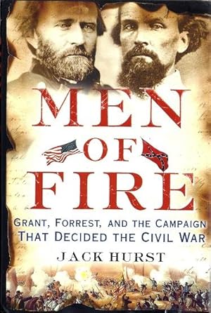 Seller image for Men of Fire: Grant, Forrest, and the Campaign That Decided the Civil War for sale by BJ's Book Barn