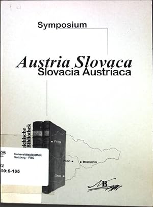 Image du vendeur pour Austria Slovaca, Slovacia Austriaca : Dimension einer Identitt ; Vortrge eines Symposiums Slowakischer und sterreichischer Historiker zum Thema Fnf Jahrhunderte sterreichisch-Slowakische und Slowakisch-sterreichische Kulturelle Beziehungen anllich der gleichnamigen Ausstellung im Tiefspeicher der sterreichischen Nationalbibliothek. BIBLOS-Schriften, Band167; mis en vente par books4less (Versandantiquariat Petra Gros GmbH & Co. KG)