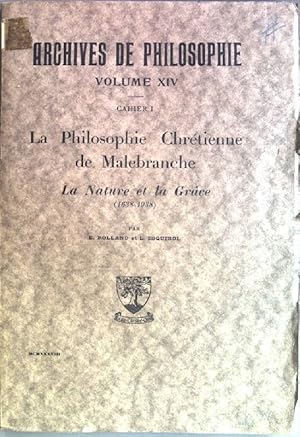 Bild des Verkufers fr La philosophie chrtienne de Malebranche: La nature et la grace (1638-1938) Archives de Philosophie, Vol. XIV, Cahier I zum Verkauf von books4less (Versandantiquariat Petra Gros GmbH & Co. KG)