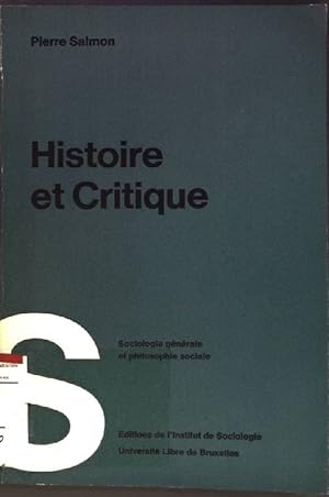 Bild des Verkufers fr Histoire et critique Sociologie gnrale et philosophie sociale zum Verkauf von books4less (Versandantiquariat Petra Gros GmbH & Co. KG)