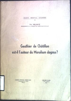 Image du vendeur pour Gauthier de Chatillon est-il auteur du Moralium dogma? Analecta Mediaevalia Namurcensia; 3 mis en vente par books4less (Versandantiquariat Petra Gros GmbH & Co. KG)