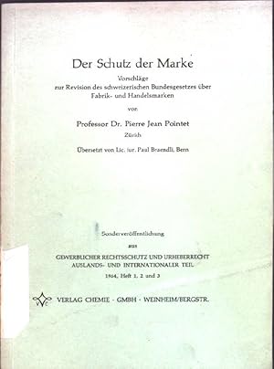 Seller image for Der Schutz der Marke : Vorschlge zur Revision des schweizerischen Bundesgesetzes ber Fabrik- und Handelsmarken; Sonderverffentlichung aus Gewerblicher Rechtsschutz und Urheberrecht Auslands- und Intern. Teil 1964, Heft 1, 2 und 3; for sale by books4less (Versandantiquariat Petra Gros GmbH & Co. KG)