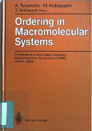 Imagen del vendedor de Ordering in Macromolecular Systems: Proceedings of the OUMS'93 Toyonaka, Osaka, Japan, 3-6 June 1993 a la venta por books4less (Versandantiquariat Petra Gros GmbH & Co. KG)