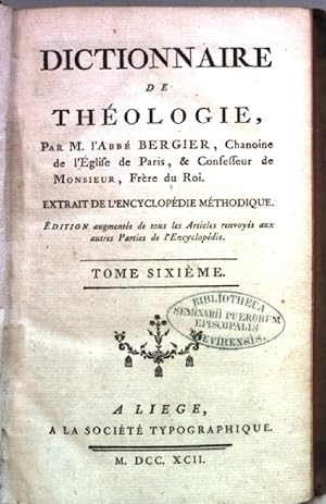 Bild des Verkufers fr Dictionnaire de theologie. Extrait de l'encyclopdie mthodique: TOME SIXIEME: O - Pro. zum Verkauf von books4less (Versandantiquariat Petra Gros GmbH & Co. KG)