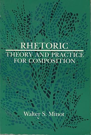 Bild des Verkufers fr Rhetoric: Theory and Practice for Composition zum Verkauf von Kenneth A. Himber