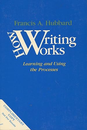 Seller image for How Writing Works: Understanding and Using the Processes for sale by Kenneth A. Himber