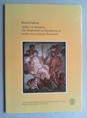 Apelles von Kolophon. Das Telephosbild aus Herculanum im antiken und modernen Kunsturteil.