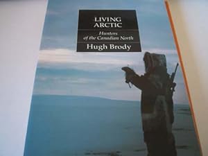 Living Arctic : Hunters of the Canadian North