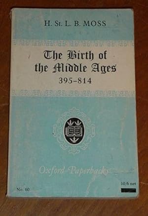 The Birth of the Middle Ages; 395-814