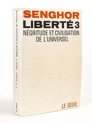 Liberté Tome 3 : Négritude et civilisation de lUniversel. [ Livre dédicacé par l'auteur ]