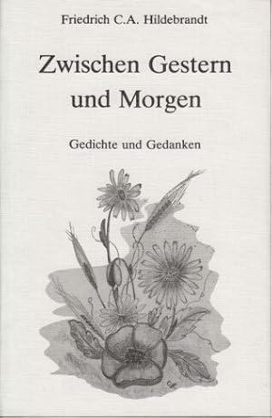 Zwischen gestern und morgen : Gedichte u. Gedanken. Zeichnungen: Christa Hildebrandt.