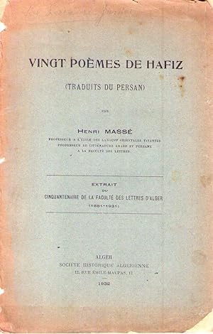 VINGT POEMES DE HAFIZ. Traduits du persan par Henri Masse. (Extrait du Cinquantenaire de la Facul...
