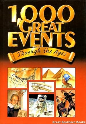 Imagen del vendedor de 1000 Great Events Through the Ages a la venta por Great Southern Books