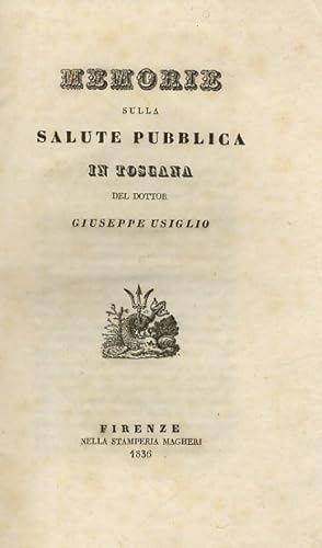 Memorie sulla salute pubblica in Toscana [.].