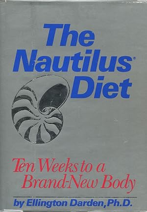 Imagen del vendedor de The Nautilus Diet: Ten Weeks to a Brand New Body a la venta por Kenneth A. Himber