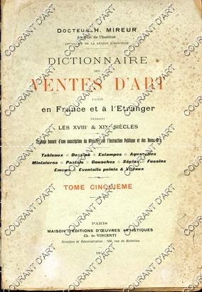 DICTIONNAIRE DES VENTES DART FAITES EN France ET A L'ETRANGER PENDANT LES XVIIIE & XIXE SIECLES....