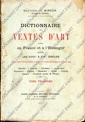 DICTIONNAIRE DES VENTES DART FAITES EN France ET A L'ETRANGER PENDANT LES XVIIIE & XIXE SIECLES....