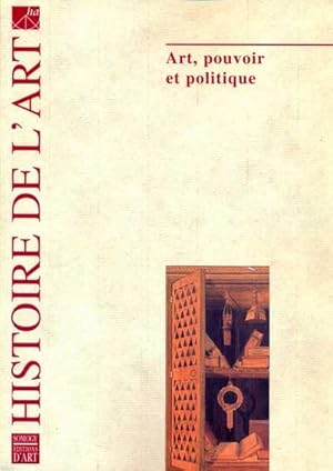 HISTOIRE DE L'ART T.55 : ART, POUVOIR ET POLITIQUE