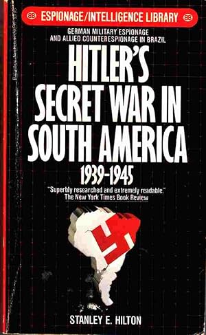 Imagen del vendedor de Hitler's Secret War in South America 1939 - 1945 a la venta por Riverwash Books (IOBA)