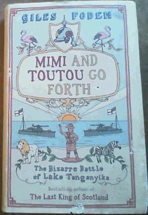 Mimi &amp; Toutou Go Forth; The Bizarre Battle of Lake Tanganyika