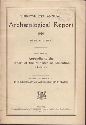 Immagine del venditore per 31st Annual ARCHAEOLOGICAL REPORT 1919 being part of the Appendix to the Report of the Minister of Education Ontario printed by order of the Legislative Assembly. venduto da OLD WORKING BOOKS & Bindery (Est. 1994)