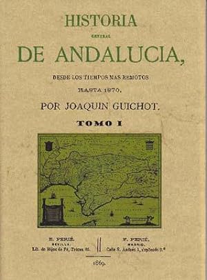 HISTORIA GENERAL DE ANDALUCIA, desde los tiempos más remotos hasta 1870 (4 Tomos)