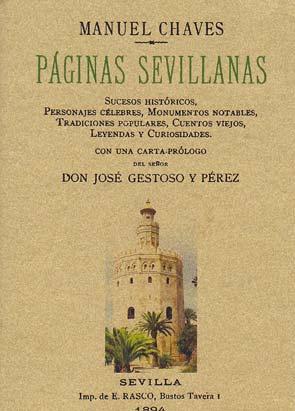 PAGINAS SEVILLANAS. Sucesos históricos, personajes célebres, monumentos notables, tradiciones pop...