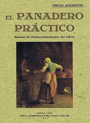 EL PANADERO PRACTICO. Manual de Perfeccionamiento del Oficio