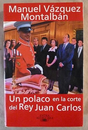 Imagen del vendedor de Un Polaco en la corte del Rey Juan Carlos. a la venta por librairie sciardet