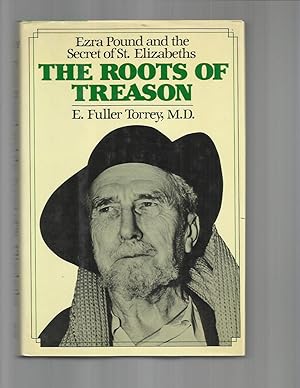 Seller image for THE ROOTS OF TREASON; Ezra Pound and the Secrets of St. Elizabeth's. for sale by Chris Fessler, Bookseller